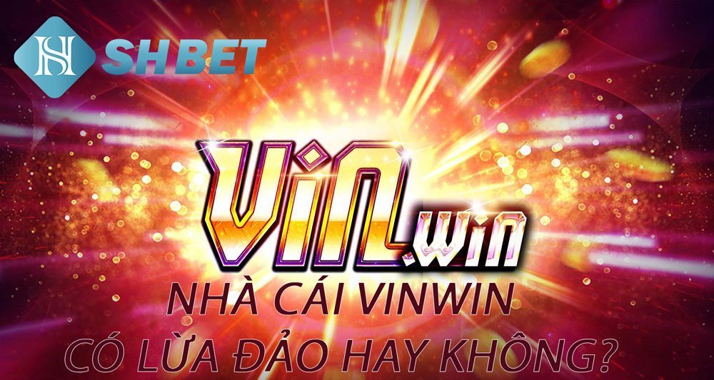 Phốt nhà cái Vinwin lừa đảo - Nhà cái ăn chặn tiền cược của người chơi 11 Vinwin lừa đảo