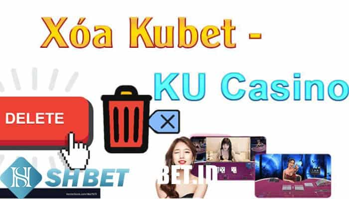 Cách xóa tài khoản Kubet vô cùng tiện lợi 1 Cách xóa tài khoản Kubet vô cùng tiện lợi